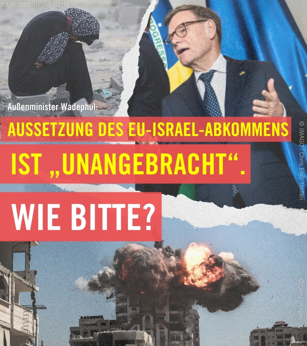 Das Bild ist eine Collage aus drei Fotos: Das erste Foto zeigt eine Frau, die inmitten von Tr&uuml;mmern kauert. Das zweite Foto zeigt einen Mann in Anzug und Krawatte. Das dritte Foto zeigt ein explodierendes Geb&auml;ude. Auf der Collage steht: Au&szlig;enminister Wadephul: Aussetzung des EU-Israel-Abkommens ist &bdquo;unangebracht&ldquo;. Wie bitte?